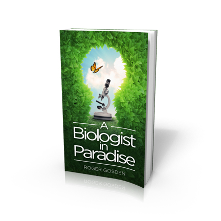 A Biologist in Paradise by Roger Gosden